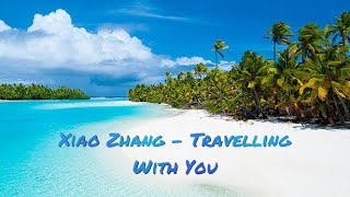 Xiao Zhang 校长 - Travelling With You 带你去旅行 (Dai Ni Qu Lv Xing) 1 Hour