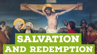 Salvation and Redemption | Catholic Central