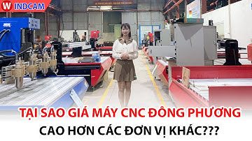 TẠI SAO GIÁ MÁY CNC ĐÔNG PHƯƠNG CAO HƠN CÁC ĐƠN VỊ KHÁC ???