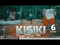 KISIKI - EPISODE 06 | STARRING CHUMVINYINGI, CHENDU & KISOFA
