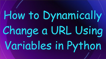 How to Dynamically Change a URL Using Variables in Python