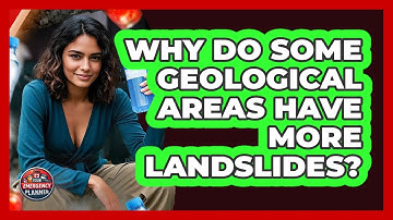 Why Do Some Geological Areas Have More Landslides? - Your Emergency Planner