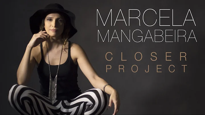 Marcela Mangabeira - New Album "Closer Project" - ...