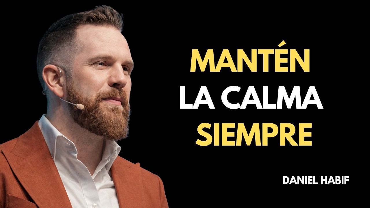 ENTRENA TU MENTE: Cómo Mantener la CALMA en Cualquier Situación ✅ | Danial Habif