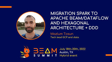 Beam Summit 2022 - Migration Spark to Apache Beam/Dataflow and hexagonal architecture + DDD
