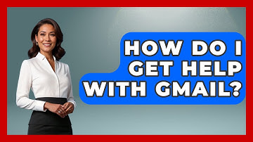 How Do I Get Help With Gmail? - TheEmailToolbox.com