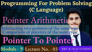 L- 8.3 | Pointer Arithmetic and Pointer to Pointer | C Language | Programming for Problem Solving