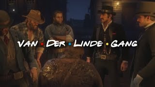 Van Der Linde Gang Red Dead Redemption 2 Friends Mashup