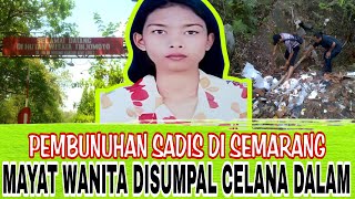 MENOLAK LUPA !!! DITEMUKAN MAYAT WANITA SETENGAH TELANJANG DI HUTAN WISATA TINJOMOYO SEMARANG !!!