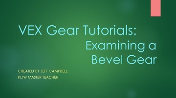VEX Gear Tutorials - Examining a Bevel Gear
