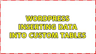 Wordpress: Inserting data into custom tables