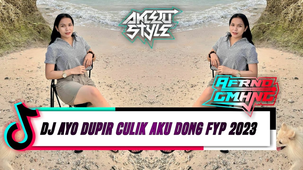 DJ AYO DUPIR CULIK AKU DONG FYP - (AFRNDGMHNG REMIX) - TERBARU 2023 ...