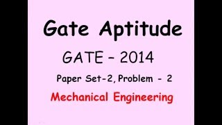 GATE   2014, Mechanical Engineering, Paper Set   2, Aptitude Problem   2