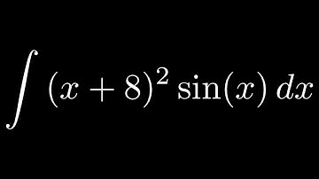 Integral with Tabular (x + 8)^2 * sin(x)