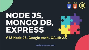 Node JS, Express JS, Google Authentication, OAuth 2.0 | #desiprogrammer