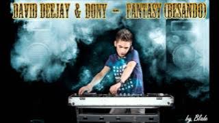 David Deejay feat. Dony - Fantasy (Besando) (Extended Version) New Single 2011