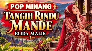Download lagu Tangih Rindu Mandeh – Lagu Minang Galau Tentang Rindu Kasih Mandeh | Elida Malik