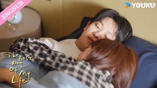 I wish she'd just hold me like that💕?! | The Best Day of My Life | YOUKU