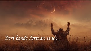 Dert Bende Derman Sende