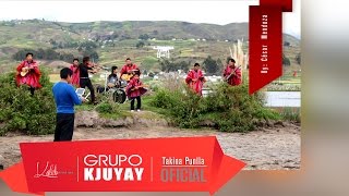 Miniatura de vídeo de "Grupo Kjuyay - Takina Punlla (Oficial)"