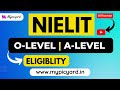 O-Level, A-Level Eligiblity, Course Duration | NIELIT DELHI