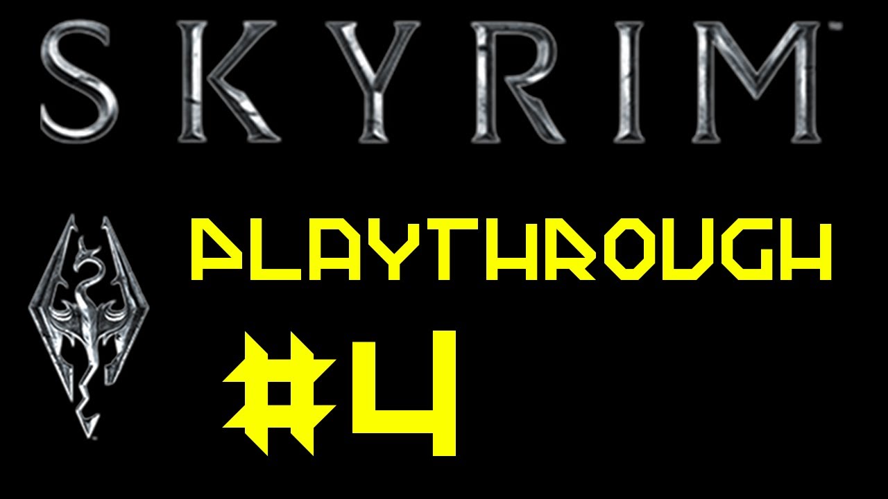 Skyrim - Playthrough Part 4 - YouTube