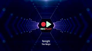 The Reign - Tonight