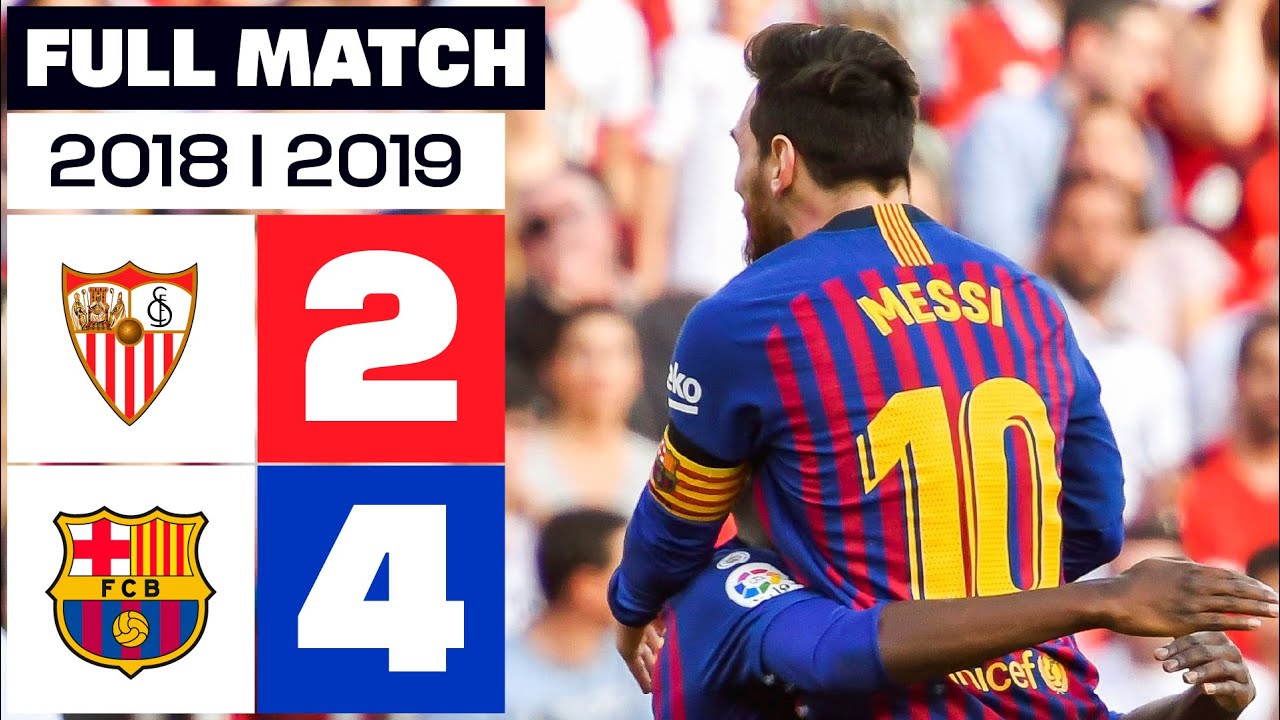 Sevilla FC 2-4 FC Barcelona | PARTIDO COMPLETO | LALIGA EA SPORTS 2018/19