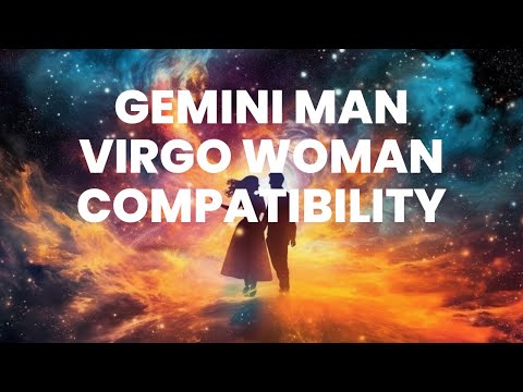 Gemini Man and Virgo Woman Compatibility: Uncovering Their Compatibility Secrets