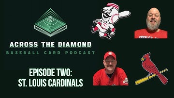 Across the Diamond EP2: Cincinnati Reds & St. Louis Cardinals | Featuring Jon @NerdingOutwithCards