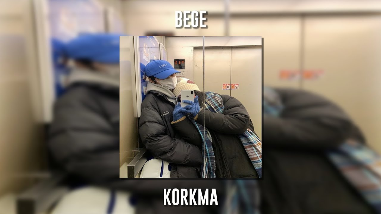 Bege Korkma Speed Up YouTube