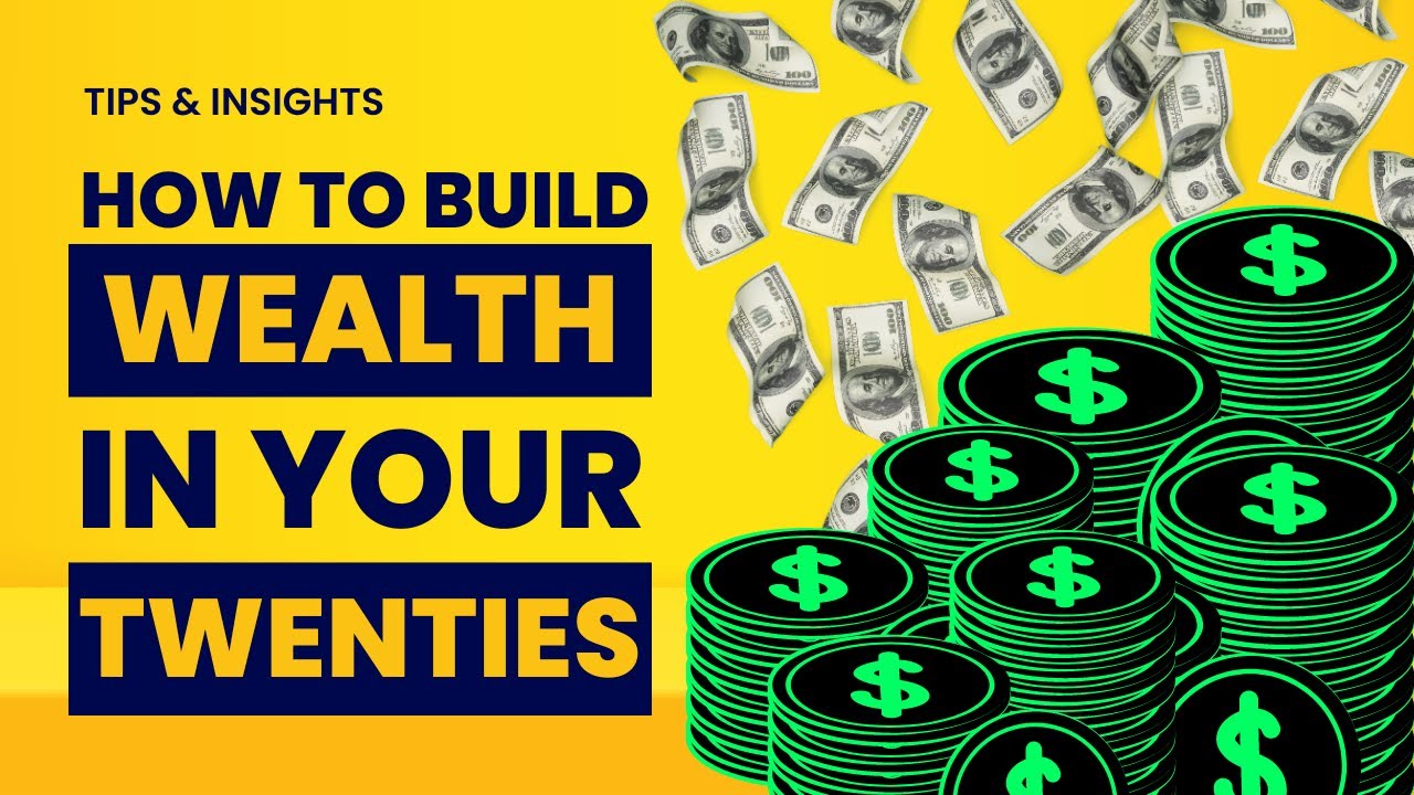 How To Build Wealth In Your 20s - YouTube