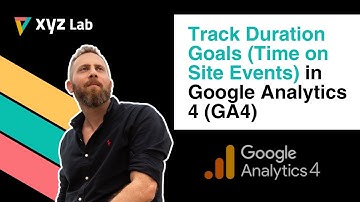 Track Duration Goals (Time on Site Events) in Google Analytics 4 (GA4)
