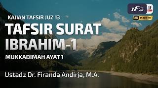 Tafsir Surat Ibrahim #1: Mukkadimah Ayat 1 - Ustadz Dr. Firanda Andirja, MA