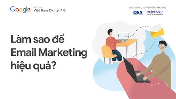Email Marketing - Hiểu đúng để chốt đơn thành công