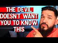 The Devil Has No Power Over You!