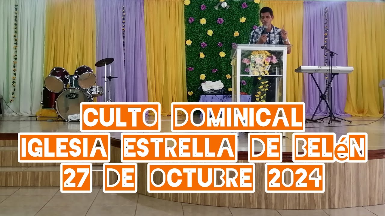Culto Dominical Iglesia Estrella de Belén Domingo 27 de Octubre 2024 ...