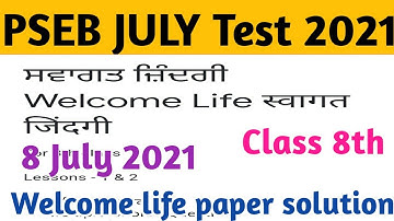 #pseb board class 8th welcome life , 8 July 2021 test full solution, PSEB board
