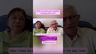 Why do you not get complete healing with God ?