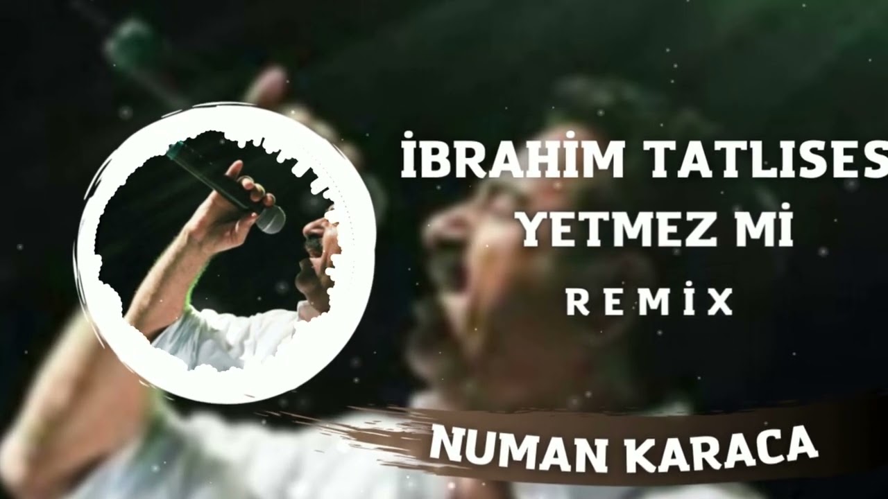 İbrahim Tatlıses - Yetmez Mi (Numan Karaca Remix) - YouTube