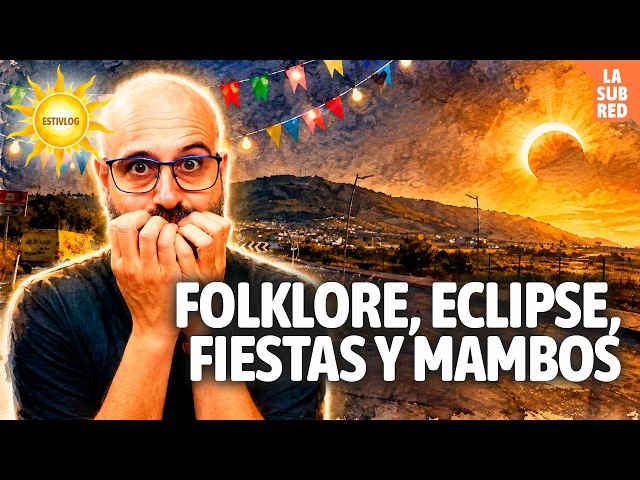 🌘 FOLKLORE, ECLIPSE, FIESTAS Y MAMBOS MENTALES - #Estivlog | La subred de Mario