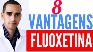 8 vantagens da FLUOXETINA, daforin, fluxene, prozac | para que serve a fluoxetina