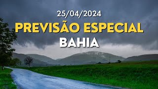 PREVISÃO ESPECIAL BAHIA! ( 25/04/24 )