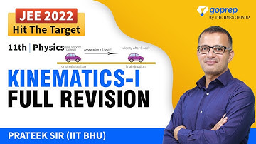 Kinematics-I | Class 11 Physics | Full Revision | JEE Main 2022 |  Prateek Sir | Goprep