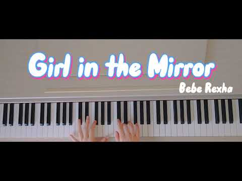 耳コピ Girl In The Mirror Bebe Rexha Piano Cover Youtube