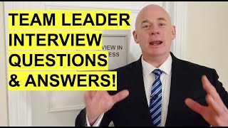 TEAM LEADER Interview Questions and Answers!