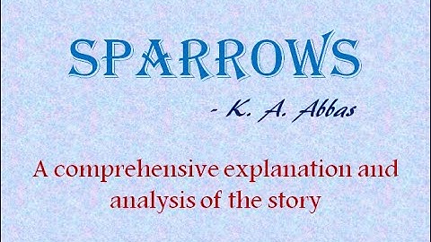 Sparrows class 11 explanation and analysis part 1 story 3 K A Abbas  plus 2 plus two +2 XII pseb