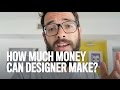 How Much Money Can Designers Make?