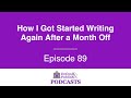 D&P Podcast Episode 89: How I Got Back into Writing after a Month Off