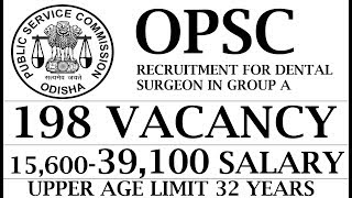 OPSC RECRUITMENT FOR DENTAL SURGEON 198 VACANCY 2018